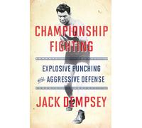 Championship Fighting: Explosive Punching and Aggressive Defense