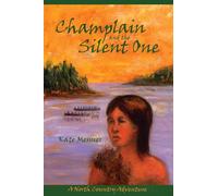 Champlain And The Silent One: A North Country Adventure