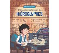 Champollion, le champion des hiéroglyphes: Le champion des hiéroglyphes