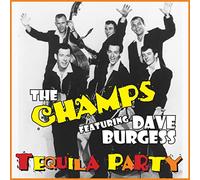 Champs / Burgess, Dave - TEQUILA PARTY
