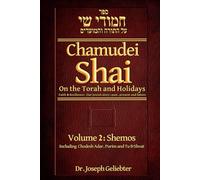 Chamudei Shai on the Torah and Holidays, Volume 2: Shemos and Chodesh Adar, Purim and Tu B’Shvat