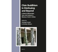 Chán Buddhism in Dnhuáng and Beyond: A Study of Manuscripts, Texts, and Contexts in Memory of John R. McRae: 165 (Numen Book)