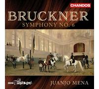 Bbc Philharmonic/Mena - Anton Bruckner: Symphony No. 6