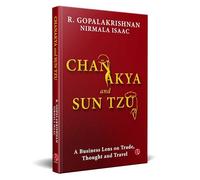 Chanakya and Sun Tzu: A Business Lens on Trade, Thought and Travel