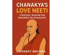 Chanakya's Love Neeti: Strategic Wisdom for Enduring Relationships