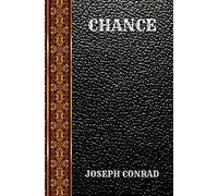 CHANCE: BY JOSEPH CONRAD (CLASSIC BOOKS)