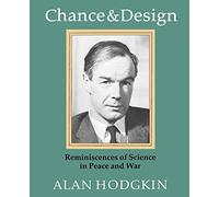 Chance & Design: Reminiscences of Science in Peace and War