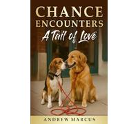 Chance Encounters A Tail of Love