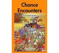 Chance Encounters: An Iris Garden Mystery