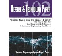 "Chance favors only the prepared mind": The Proper Role for U.S. Department of Defense Science and Engineering Workforce
