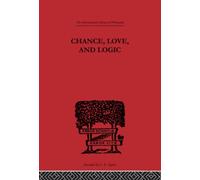 Chance, Love, and Logic : Philosophical Essays