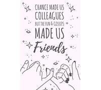 Chance made us colleagues but the fun & gossips made us friends: Funny Going Away or Farewell Gift For Coworkers