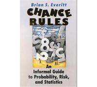 Chance Rules: An Informal Guide to Probability, Risk, and Statistics