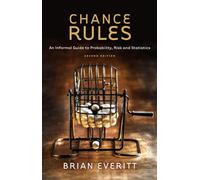 Chance Rules: An Informal Guide to Probability, Risk and Statistics