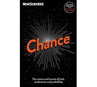 Chance: The science and secrets of luck, randomness and probability
