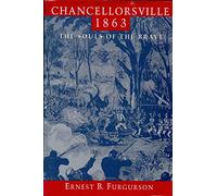 Chancellorsville 1863: The Souls of the Brave