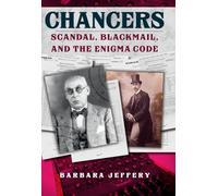 Chancers: Scandal, Blackmail, and the Enigma Code