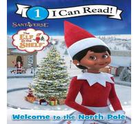 Chanda A. Bell The Elf on the Shelf: Welcome to the North Pole Paperback Book Chanda A. Bell Multicolor