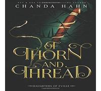 Chanda Hahn Of Thorn & Thread Hardcover Book Chanda Hahn Multicolor