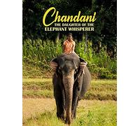 Chandani - The Daughter of the Elephant Whisperer