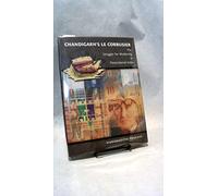 Chandigarh's Le Corbusier: The Struggle for Modernity in Postcolonial India (Studies in Modernity and National Identity)