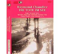 Chandler,Raymond - Die Tote im See [CASSETTE]