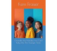 Chandler the Handler...You Can't Bully Me, The Younger Years