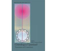 Chandogya Upanishad: Translation and Commentary (Rediscovering Indian Literary Classics): Translation and Commentary (Rediscovering Indian Literary ... Indian Literary Classics S., No. 15)