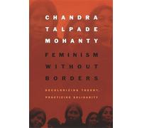 Chandra Talpade Moha - Feminism without Borders Decolonizing Theory - K245z