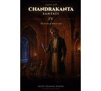 Chandrakanta Santati - IV: The Secrets of Rohtas Garh (Forgotten Classics of India)