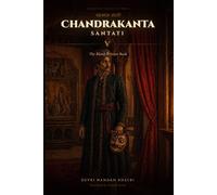 Chandrakanta Santati - V: The Blood-Written Book (Forgotten Classics of India)