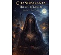 CHANDRAKANTA: The Veil of Destiny: Volume 1: Book Three
