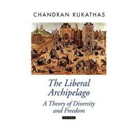 Chandran Kukathas The Liberal Archipelago (Paperback) Oxford Political Theory