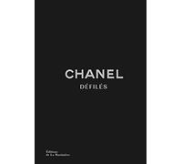 Chanel défilés nouvelle édition: L'intégrale des collections (depuis 1983)