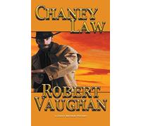 Chaney Law: 4 (A Chaney Brothers Western)