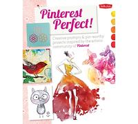 Chang, (Flora) Chia Jung - Pinterest Perfect!: Creative prompts & pin-worthy projects inspired by the artistic community of Pinterest