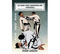Ch'ang Hon Taekwon-Do Hosinsul: Self Defence Techniques From Ch'ang Hon (ITF) Taekwon-Do: 7
