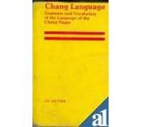 Chang Language: Grammar and Vocabulary of the Language of the Chang Naga Tribe