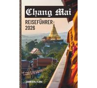 Chang Mai REISEFÜHRER 2026: Entdecken Sie den Geist von Chiang Mai durch Tempel, Naturpfade und das Leben im Norden.