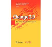 Change 2.0: Beyond Organisational Transformation.by Klewes, Langen New<|