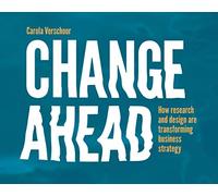 Change Ahead: How Research and Design are Transforming Business Strategy
