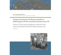 Change and Continuity at the Roman Coastal Fort at Oudenburg from the Late 2nd until the Early 5th Century AD: Volume I: The Site and its Significance ... Frontier Zone (Relicta Monografieën 19)