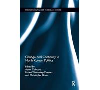Change and Continuity in North Korean Politics (Routledge Advances in Korean Studies)