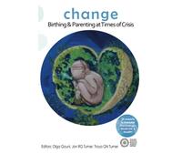 Change: Birthing & Parenting at Times of Crisis