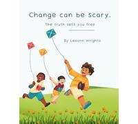 Change can be scary.: The truth sets you free