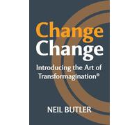 Change Change: Introducing the Art of Transformagination®