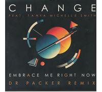 CHANGE feat TANYA MICHELLE SMITH - Embrace Me Right Now (remixes) - Vinyl (12")