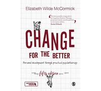 Change for the Better : Personal development through practical psychotherapy