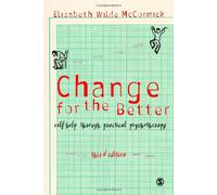 Change for the Better: Self-Help through Practical Psychotherapy