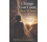 Change Gon Come....But When? The Souls of Black Folk, 123 Years Later: Trauma, Identity, Power, Survival, and Healing in Black America